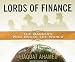 Lords of Finance: The Bankers Who Broke the World