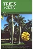 Trees of Cuba (Macmillan Caribbean Natural History)