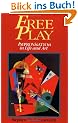 Free Play: Improvisation in Life and Art: Power of Improvisation in Life and the Arts