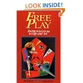 Free Play: Power of Improvisation in Life and the Arts