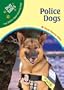 Police Dogs (Dog Tales: True Stories about Amazing Dogs)
