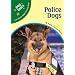 Police Dogs (Dog Tales: True Stories About Amazing Dogs)