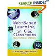 Web-based Learning In K-12 Classrooms: Opportunities And... by Jay Blanchard and James Marshall