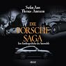 H&ouml;rbuch Die Porsche-Saga: Eine Familiengeschichte des Automobils
