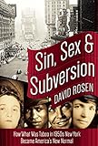Image of Sin, Sex & Subversion: How What Was Taboo in 1950s New York Became America’s New Normal