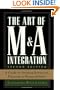 The Art of M&A Integration 2nd Ed: A Guide to Merging Resources, Processes,and Responsibilties