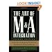 The Art of M&A Integration 2nd Ed: A Guide to Merging Resources, Processes,and Responsibilties