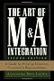 The Art of M&A Integration: A Guide to Mergining Resources, Processes, and Responsibilities