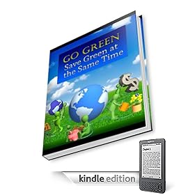 Go Green and Save Green at the Same Time (Going Green)