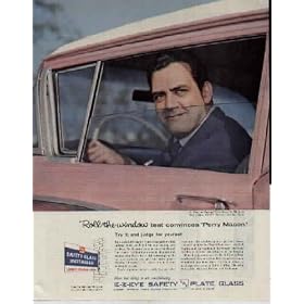 Roll the window test convinces "Perry Mason". See Raymond Burr as "Perry Mason" in the Perry Mason Show, CBS-TV Network Saturday Nights. ..... 1958 E-Z-Eye Safety Plate Glass Ad, A4228.