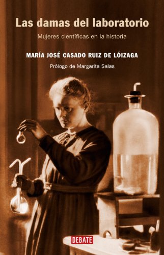 Las damas del laboratorio: Mujeres científicas en la historia (Spanish Edition)