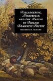 Balladeering, minstrelsy, and the making of British romantic poetry