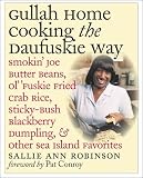 Gullah Home Cooking the Daufuskie Way: Smokin' Joe Butter Beans, Ol' 'Fuskie Fried Crab Rice, Sticky-Bush Blackberry Dumpling, and Other Sea Island Favorites