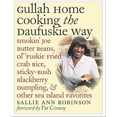 Gullah Home Cooking the Daufuskie Way: Smokin' Joe Butter Beans, Ol' 'Fuskie Fried Crab Rice, Sticky-Bush Blackberry Dumpling, and Other Sea Island Favorites