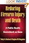 Reducing Firearm Injury and Death: A Public Health Sourcebook on Guns