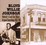 Nobody`s Fault But Mine: Original Recordings 1927-1930