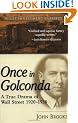 Once in Golconda: True Drama of Wall Street, 1920-38 (Wiley Investment Classics)