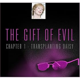 The Gift of Evil - Chapter 1: Transplanting Daisy