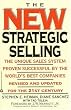 The New Strategic Selling: The Unique Sales System Proven Successful by the World's Best Companies