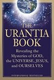The Urantia Book: Revealing the Mysteries of God, the Universe, Jesus, and Ourselves