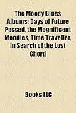 The Moody Blues Albums: Days of Future Passed, the Magnificent Moodies, Time Traveller, in Search of the Lost Chord-