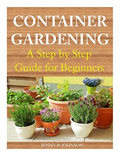 container gardening a step by step guide for beginners