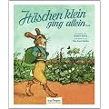 H�schen klein, ging allein...: Ein lustiges Bilderbuch