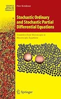 Stochastic Ordinary and Stochastic Partial Differential Equations: Transition from Microscopic to Macroscopic Equations (Stochastic Modelling and Applied Probability)