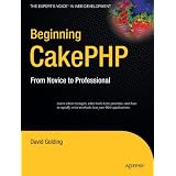 Beginning CakePHP: From Novice to Professional (Expert's Voice in Web Development)