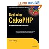 Beginning CakePHP: From Novice to Professional