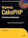 Beginning CakePHP: From Novice to Professional (Expert's Voice in Web Development)