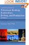 Nontechnical Guide to Petroleum Geology, Exploration, Drilling and Production (2nd Edition)