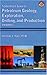 Nontechnical Guide to Petroleum Geology, Exploration, Drilling and Production (2nd Edition)