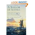 A Sailor of Austria: The Otto Prohaska Novels #1 (Biggins, John. Otto Prohaska Novels)