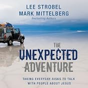 The Unexpected Adventure: Taking Everyday Risks to Talk with People about Jesus | [Lee Strobel]