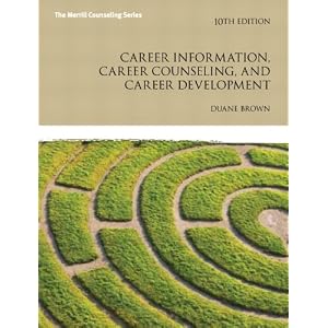 [Career Information, Career Counseling, and Career Development (10th Edition) (The Merrill Counseling Series) 9780137051946 978-0137051946