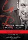The Young and Restless Life of William J. Bell: Creator of The Young and the Restless and The Bold and the Beautiful