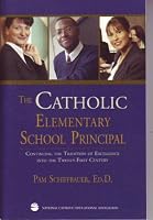 The Catholic Elementary School Principal: Continuing The Tradition Of Excellence