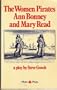 The Women Pirates, Ann Bonney and Mary Read