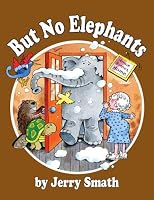 But No Elephants (A Parents Magazine Read Aloud Original)