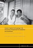 NAPA Bulletin, Careers in 21st Century Applied Anthropology: Perspectives from Academics and Practitioners NAPA Bulletin, Careers in 21st Century Applied Anthropology: Perspectives from Academics and Practitioners