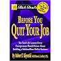 Rich Dad's Before You Quit Your Job: 10 Real-Life Lessons Every Entrepreneur Should Know About Building a Multimillion-Dollar Business