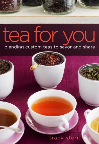 Tea for You: Blending Custom Teas to Savor and Share