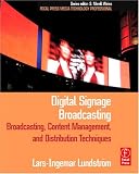 Digital Signage Broadcasting: Content Management and Distribution Techniques (Focal Press Media Technology Professional Series)