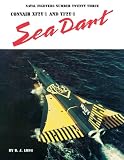 Convair Xf2Y-1 and Yf2Y-1 Sea Dart (Naval Fighters Series No 23)