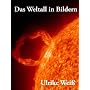 Das Weltall in Bildern von Ulrike Wei�
