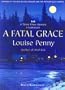 A Fatal Grace (An Inspector Armand Gamache, Three Pines Mystery, No. 2)