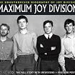Maximum Joy Division