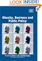 Obesity, Business and Public Policy