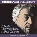 The Waste Land and Four Quartets: Two Works of Poetry by T. S. Eliot